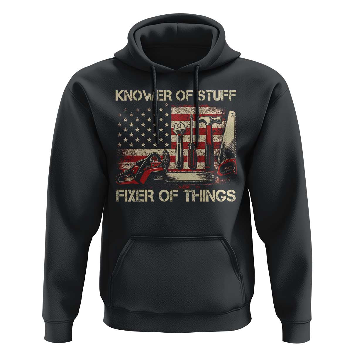 Knower Of Stuff Fixer Of Things Hoodie Funny Handyman Fathers Day American Flag