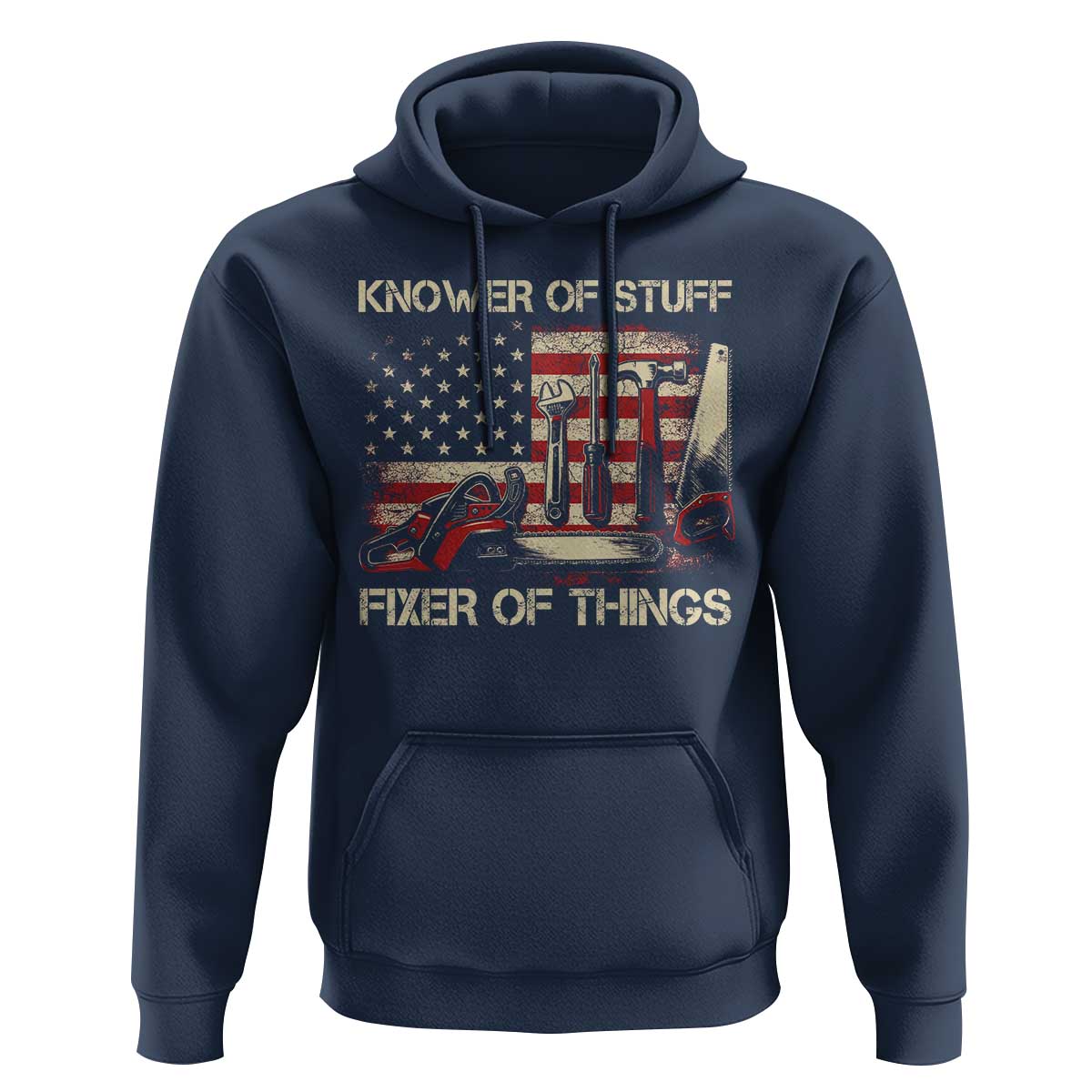 Knower Of Stuff Fixer Of Things Hoodie Funny Handyman Fathers Day American Flag