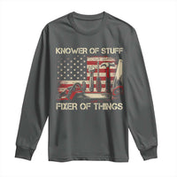 Knower Of Stuff Fixer Of Things Long Sleeve Shirt Funny Handyman Fathers Day American Flag