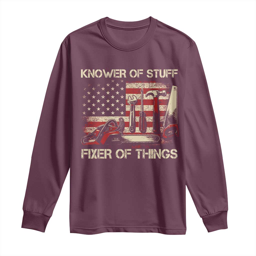 Knower Of Stuff Fixer Of Things Long Sleeve Shirt Funny Handyman Fathers Day American Flag