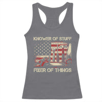 Knower Of Stuff Fixer Of Things Racerback Tank Top Funny Handyman Fathers Day American Flag