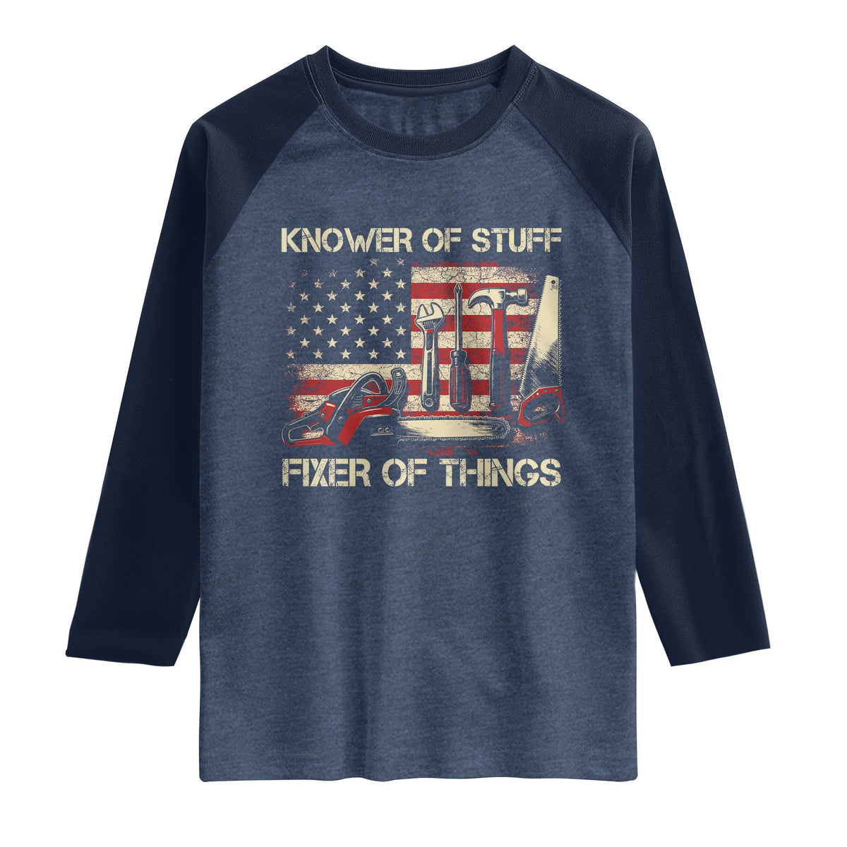 Knower Of Stuff Fixer Of Things Raglan Shirt Funny Handyman Fathers Day American Flag