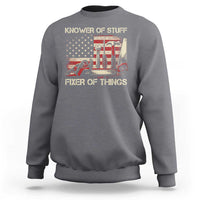 Knower Of Stuff Fixer Of Things Sweatshirt Funny Handyman Fathers Day American Flag