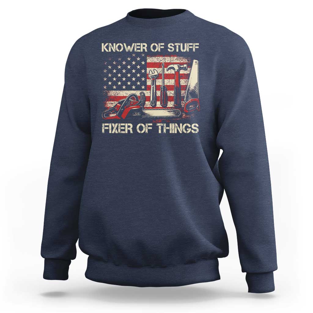 Knower Of Stuff Fixer Of Things Sweatshirt Funny Handyman Fathers Day American Flag