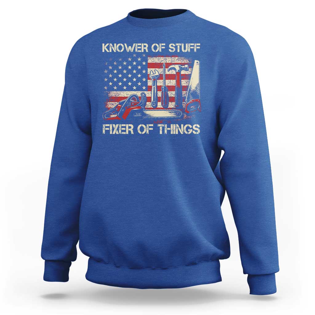 Knower Of Stuff Fixer Of Things Sweatshirt Funny Handyman Fathers Day American Flag