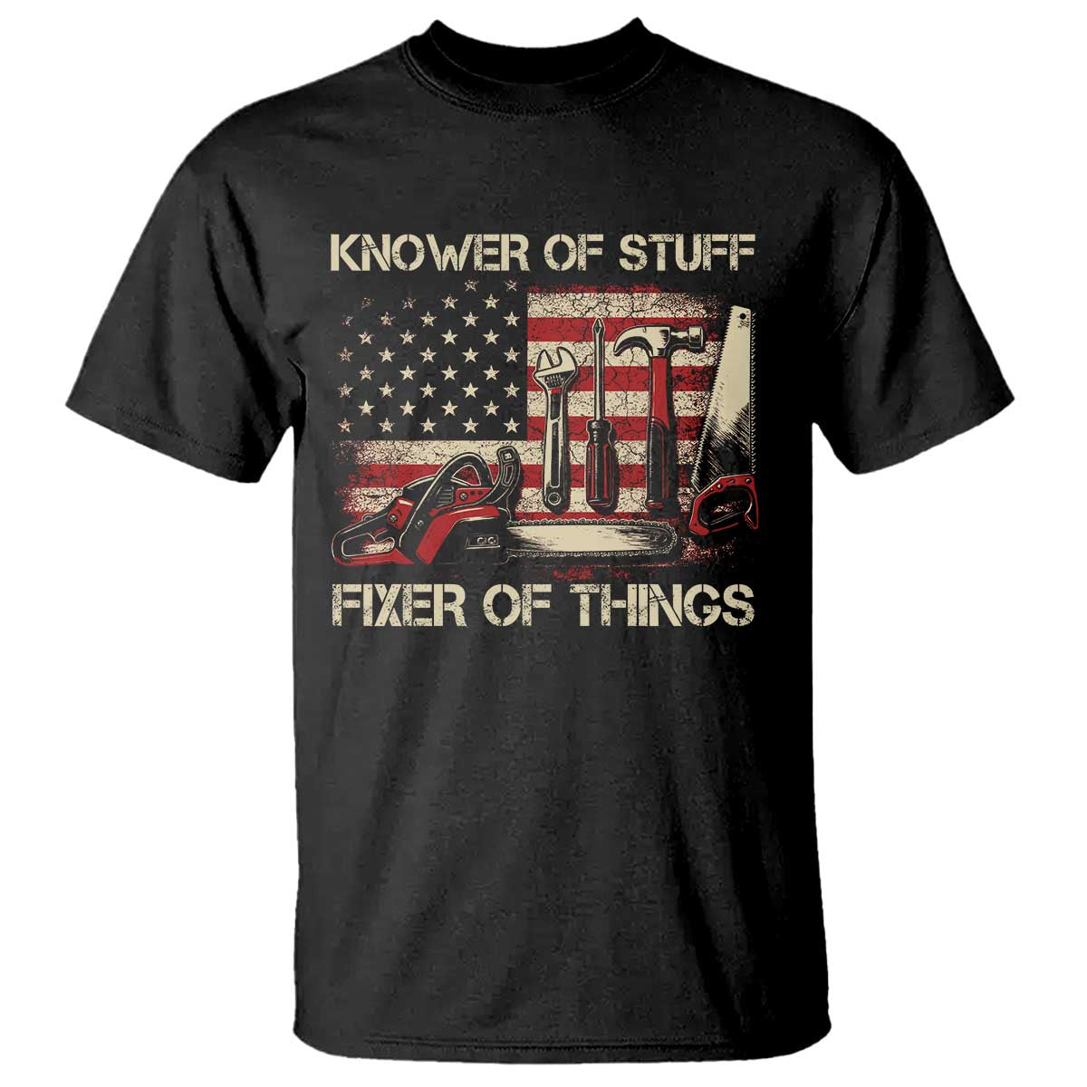 Knower Of Stuff Fixer Of Things T Shirt Funny Handyman Fathers Day American Flag