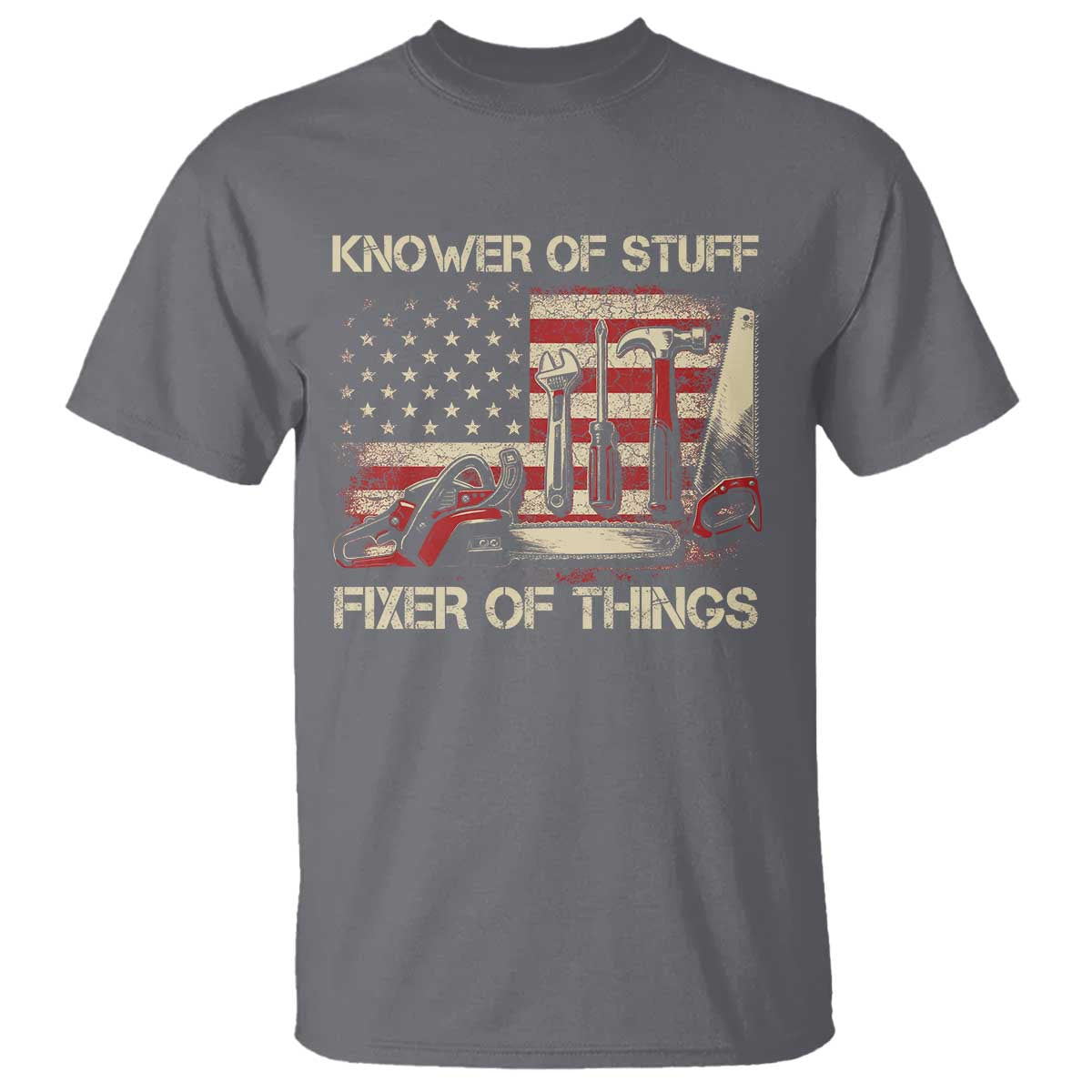 Knower Of Stuff Fixer Of Things T Shirt Funny Handyman Fathers Day American Flag