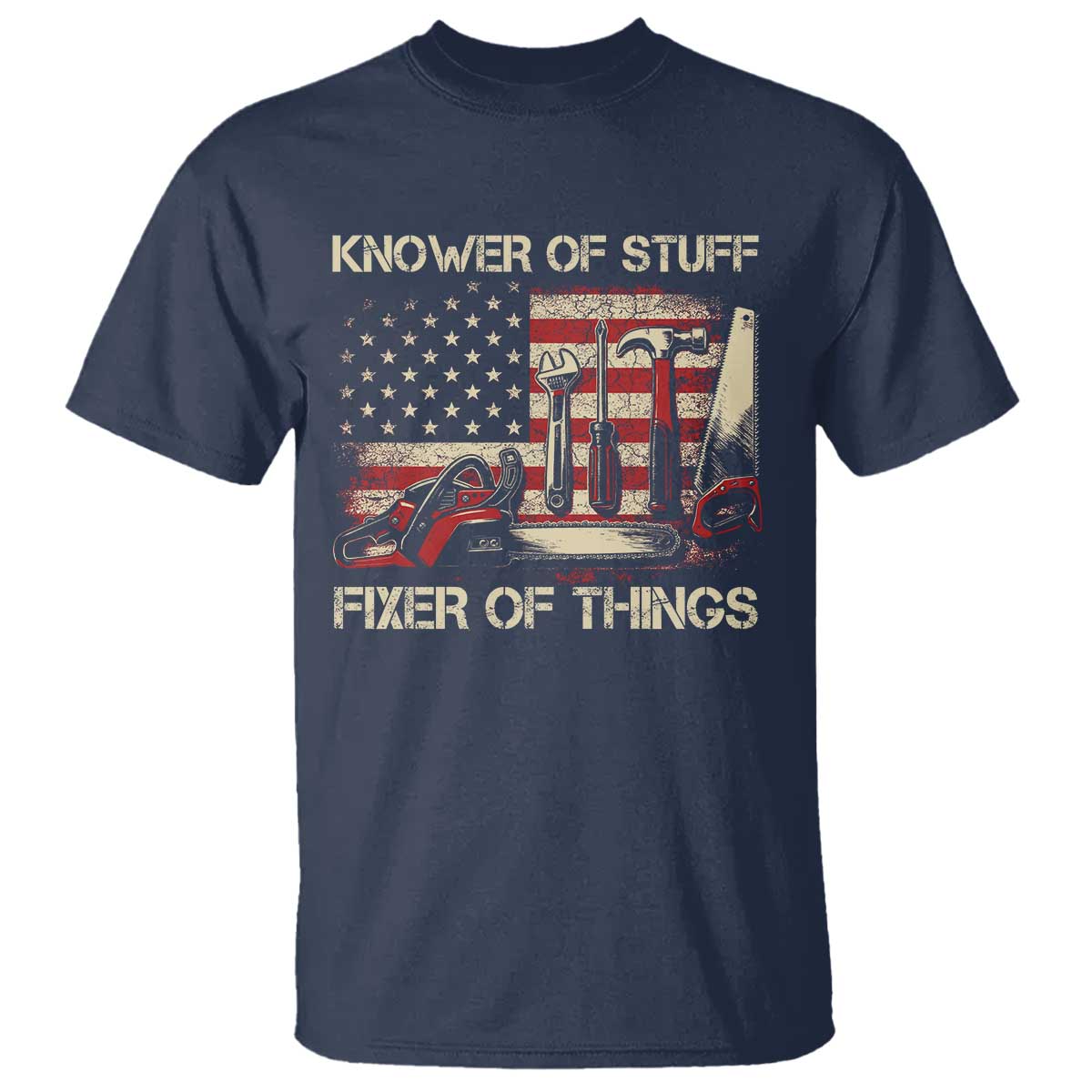 Knower Of Stuff Fixer Of Things T Shirt Funny Handyman Fathers Day American Flag