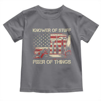 Knower Of Stuff Fixer Of Things Toddler T Shirt Funny Handyman Fathers Day American Flag
