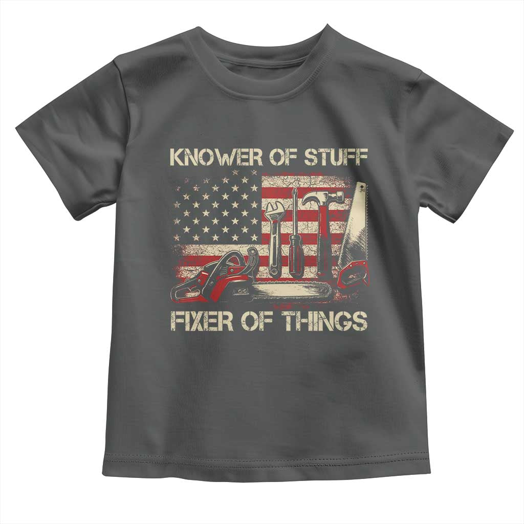 Knower Of Stuff Fixer Of Things Toddler T Shirt Funny Handyman Fathers Day American Flag