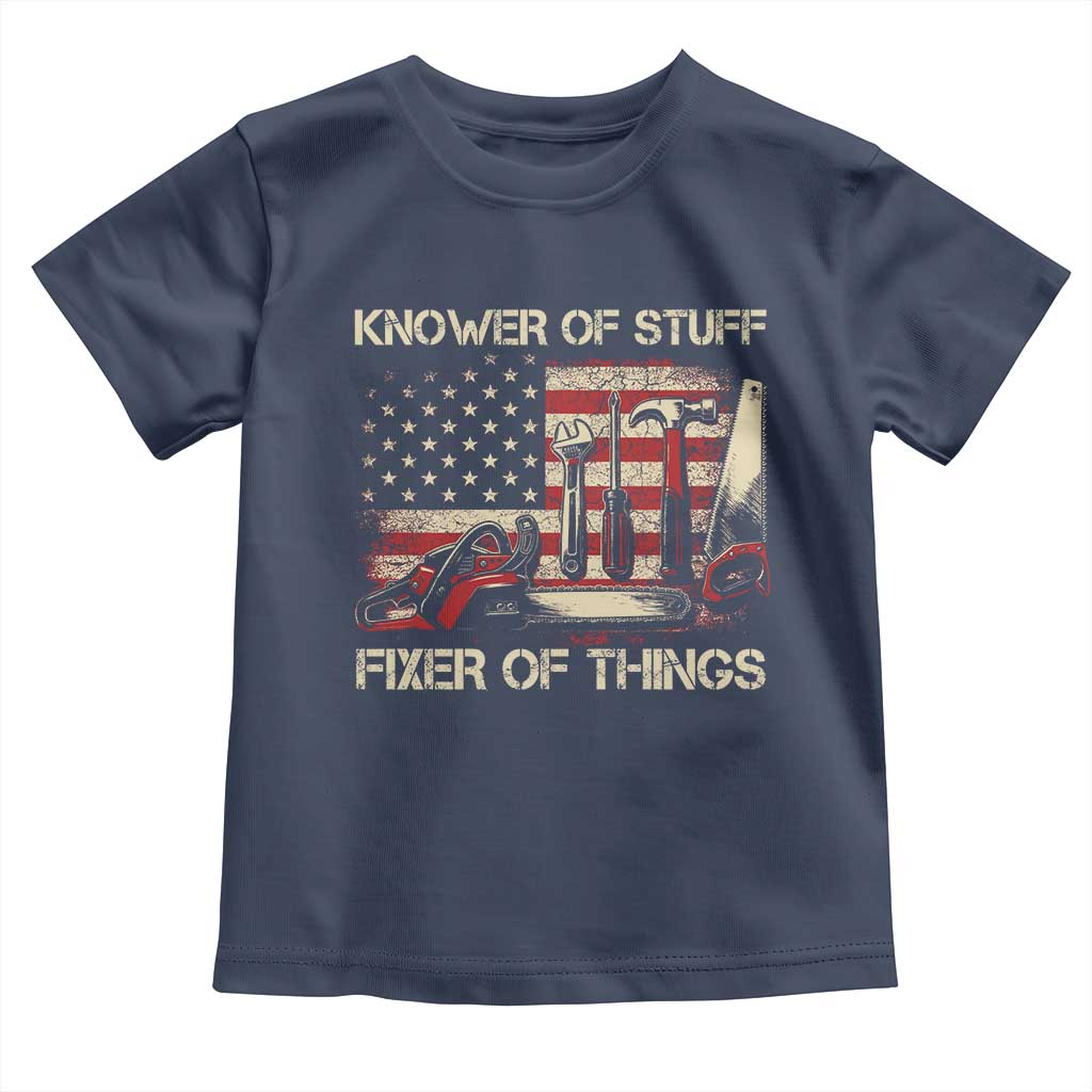 Knower Of Stuff Fixer Of Things Toddler T Shirt Funny Handyman Fathers Day American Flag