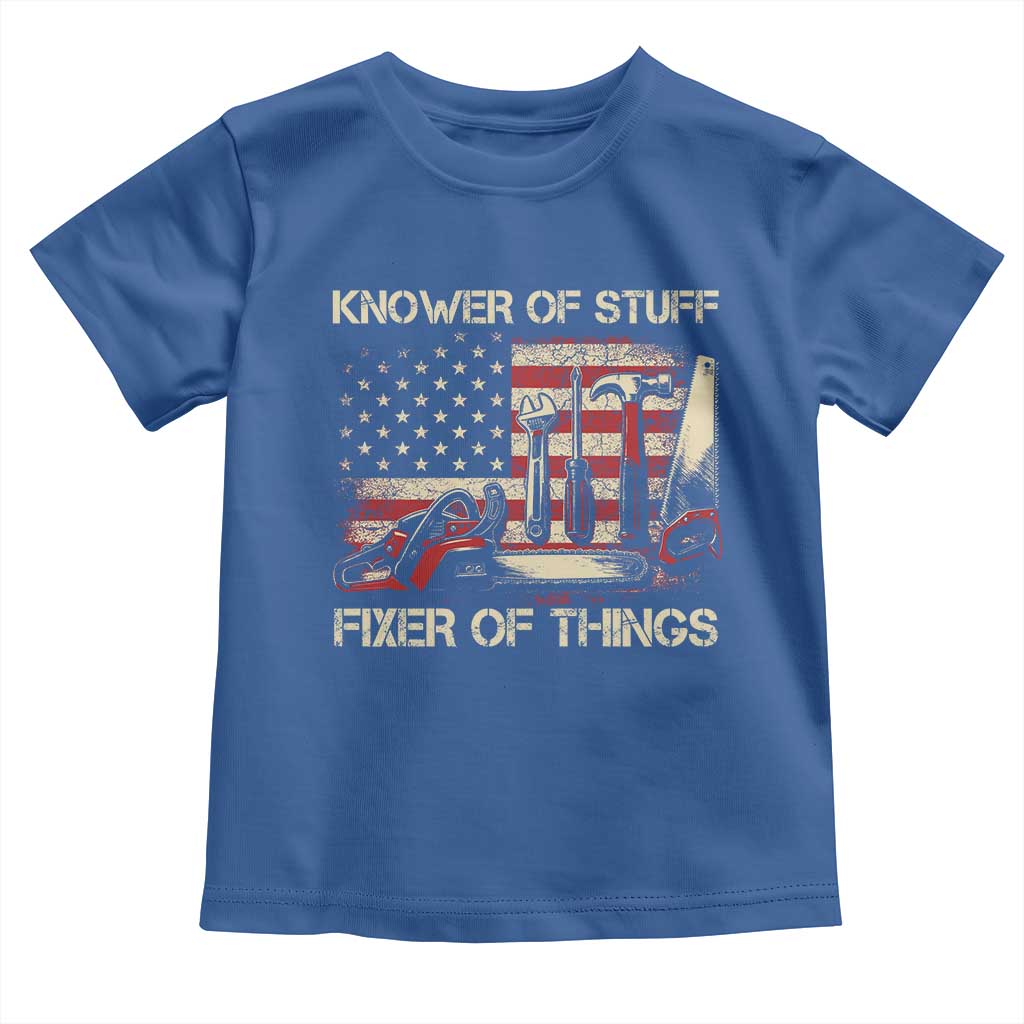 Knower Of Stuff Fixer Of Things Toddler T Shirt Funny Handyman Fathers Day American Flag