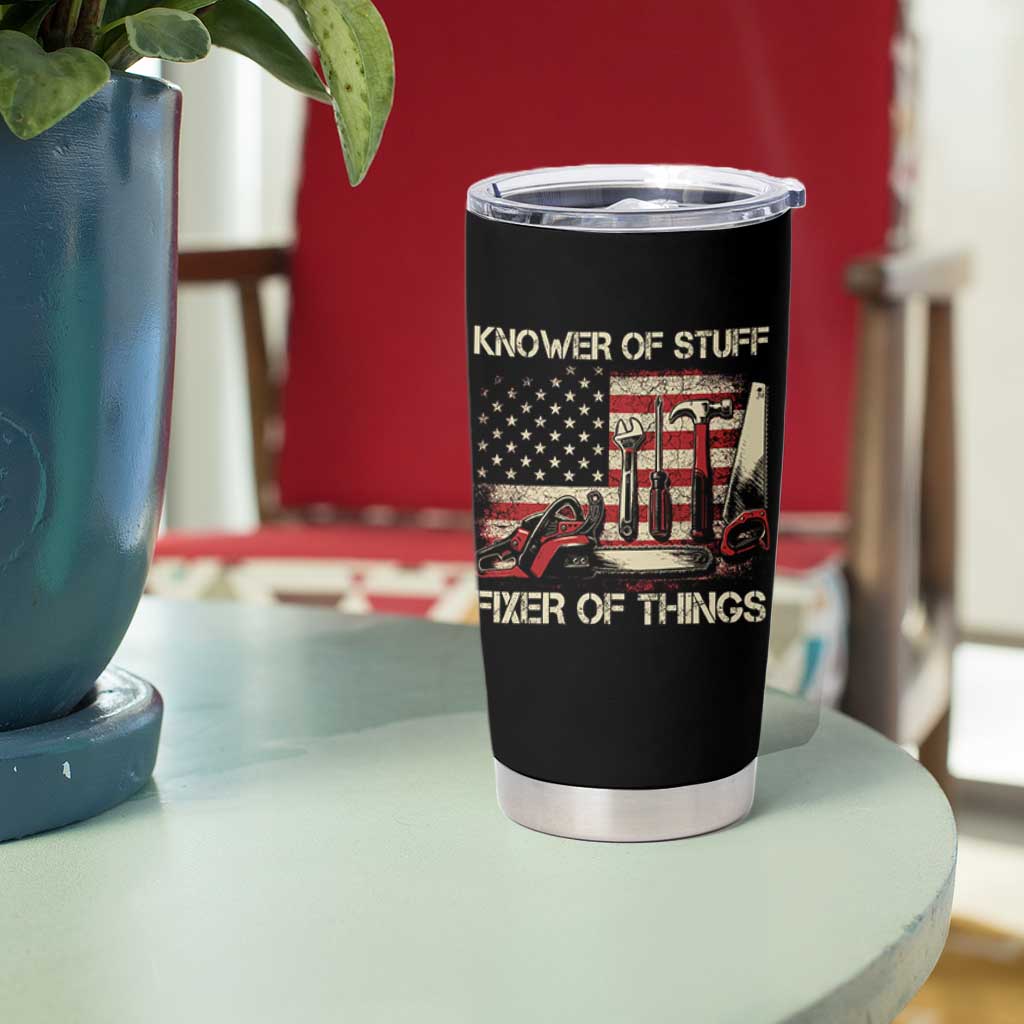 Knower Of Stuff Fixer Of Things Tumbler Cup Funny Handyman Fathers Day American Flag