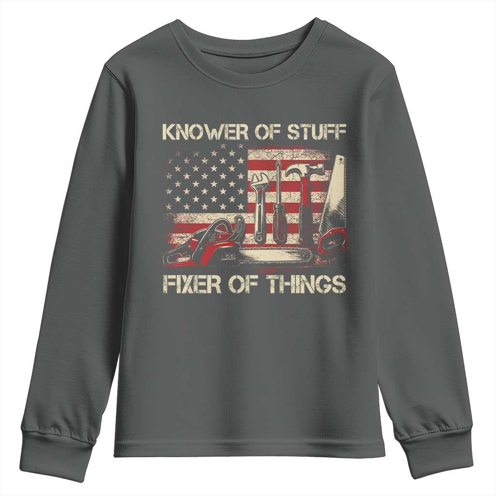 Knower Of Stuff Fixer Of Things Youth Sweatshirt Funny Handyman Fathers Day American Flag