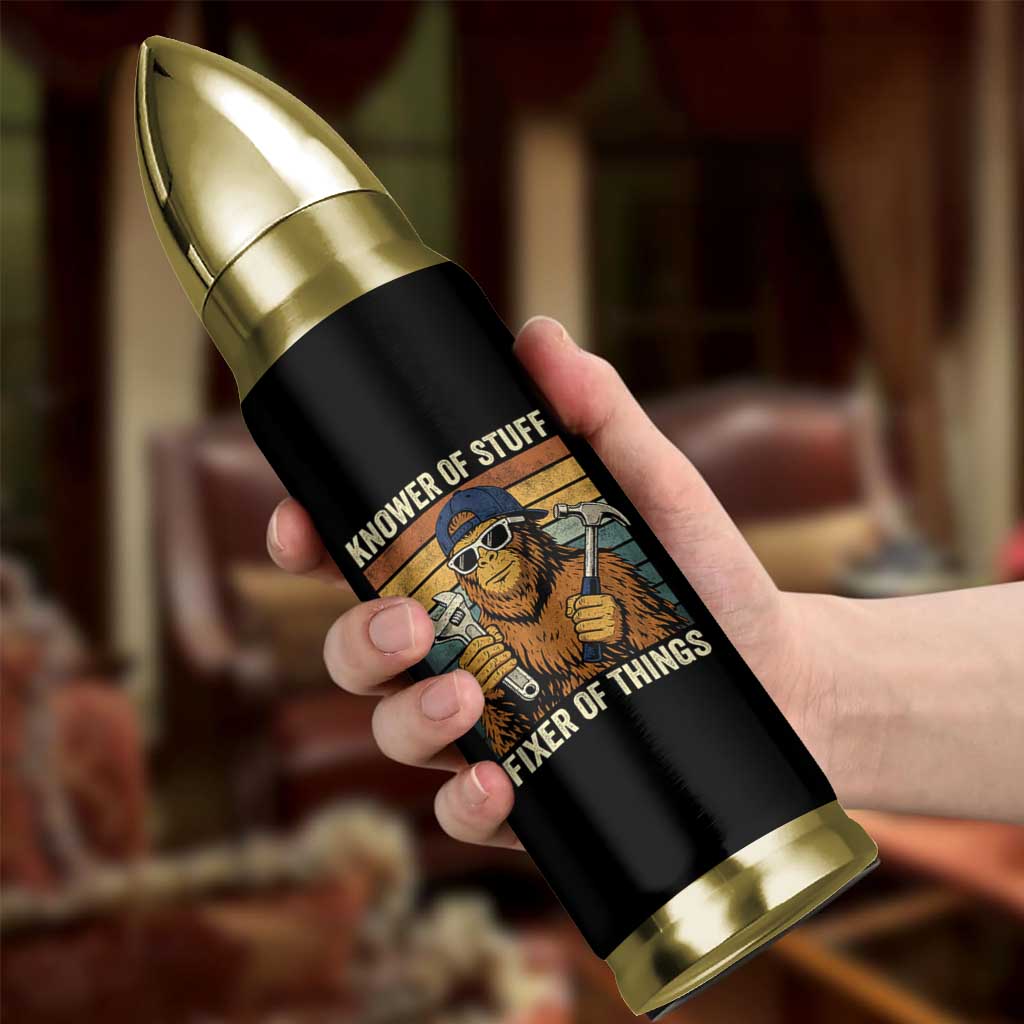 Knower Of Stuff Fixer Of Things Bullet Tumbler Mechanic Bigfoot Dad