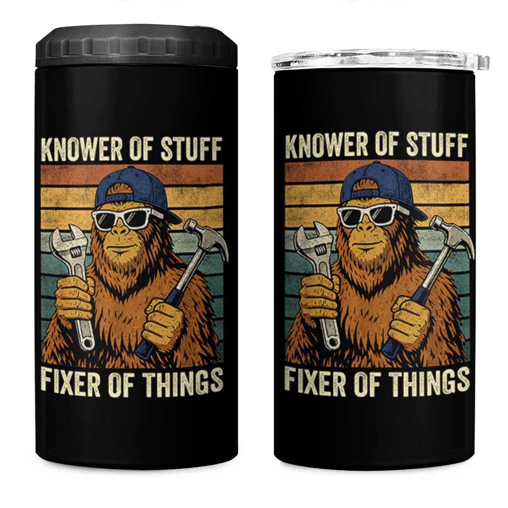 Knower Of Stuff Fixer Of Things 4 in 1 Can Cooler Tumbler Mechanic Bigfoot Dad