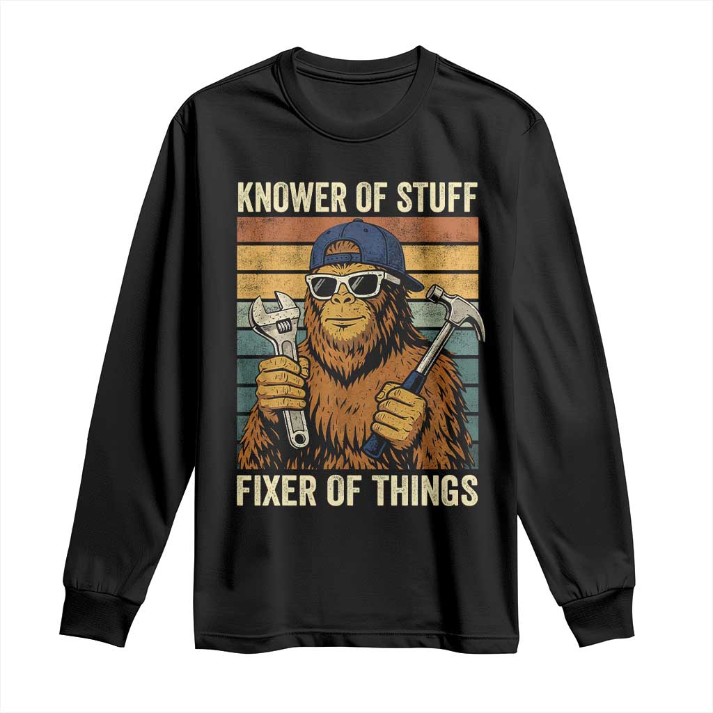 Knower Of Stuff Fixer Of Things Long Sleeve Shirt Mechanic Bigfoot Dad
