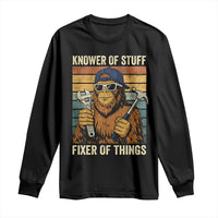 Knower Of Stuff Fixer Of Things Long Sleeve Shirt Mechanic Bigfoot Dad