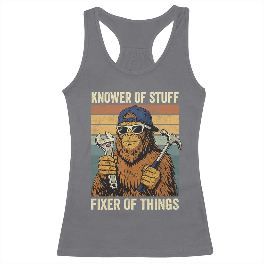 Knower Of Stuff Fixer Of Things Racerback Tank Top Mechanic Bigfoot Dad