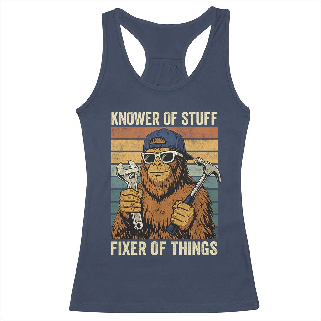 Knower Of Stuff Fixer Of Things Racerback Tank Top Mechanic Bigfoot Dad