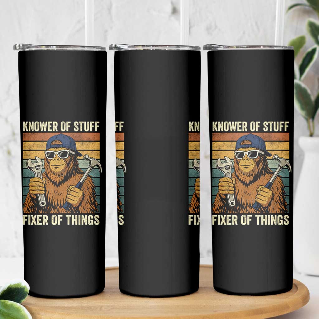 Knower Of Stuff Fixer Of Things Skinny Tumbler Mechanic Bigfoot Dad