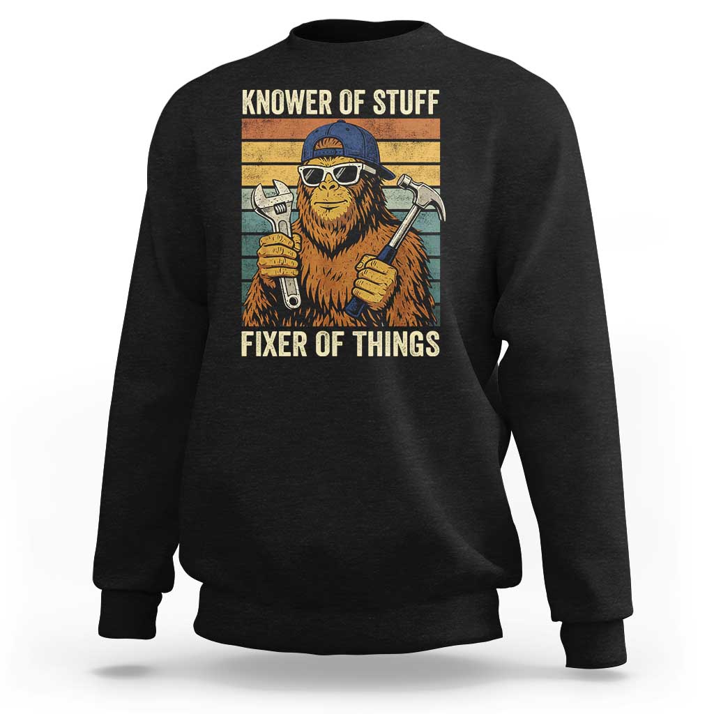 Knower Of Stuff Fixer Of Things Sweatshirt Mechanic Bigfoot Dad