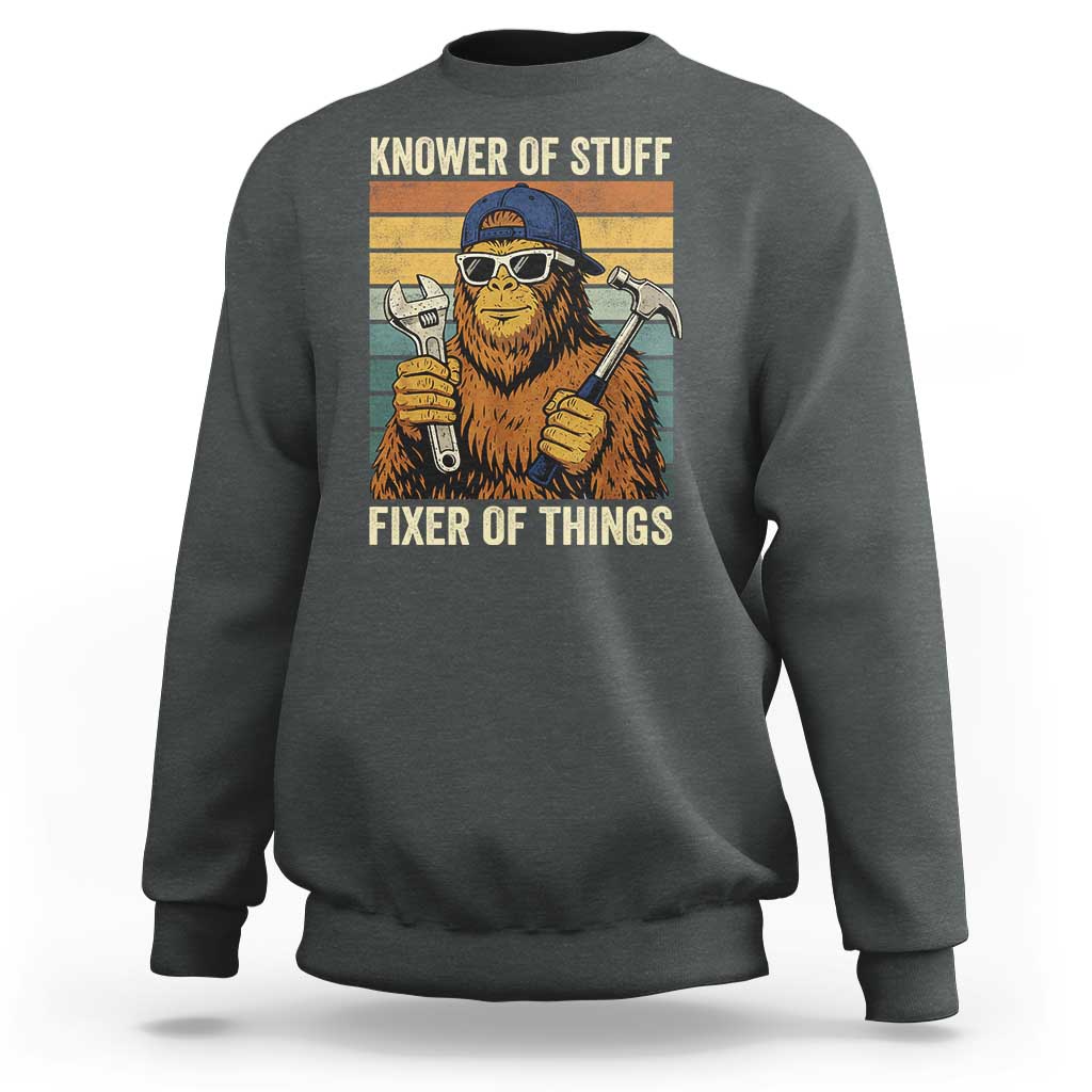 Knower Of Stuff Fixer Of Things Sweatshirt Mechanic Bigfoot Dad
