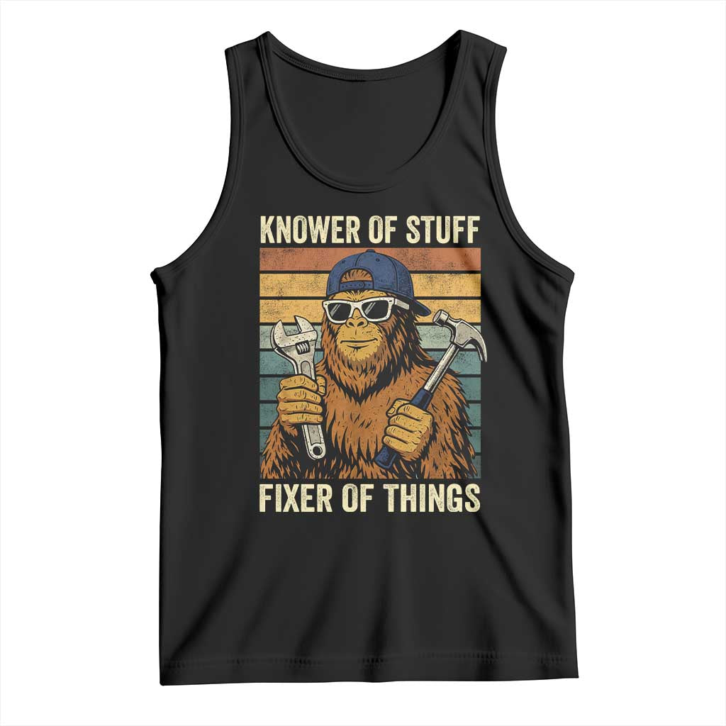 Knower Of Stuff Fixer Of Things Tank Top Mechanic Bigfoot Dad