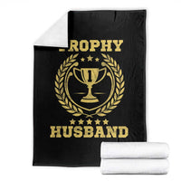 Trophy Husband Throw Blanket Funny Hubby Groom Humor Marriage Anniversary