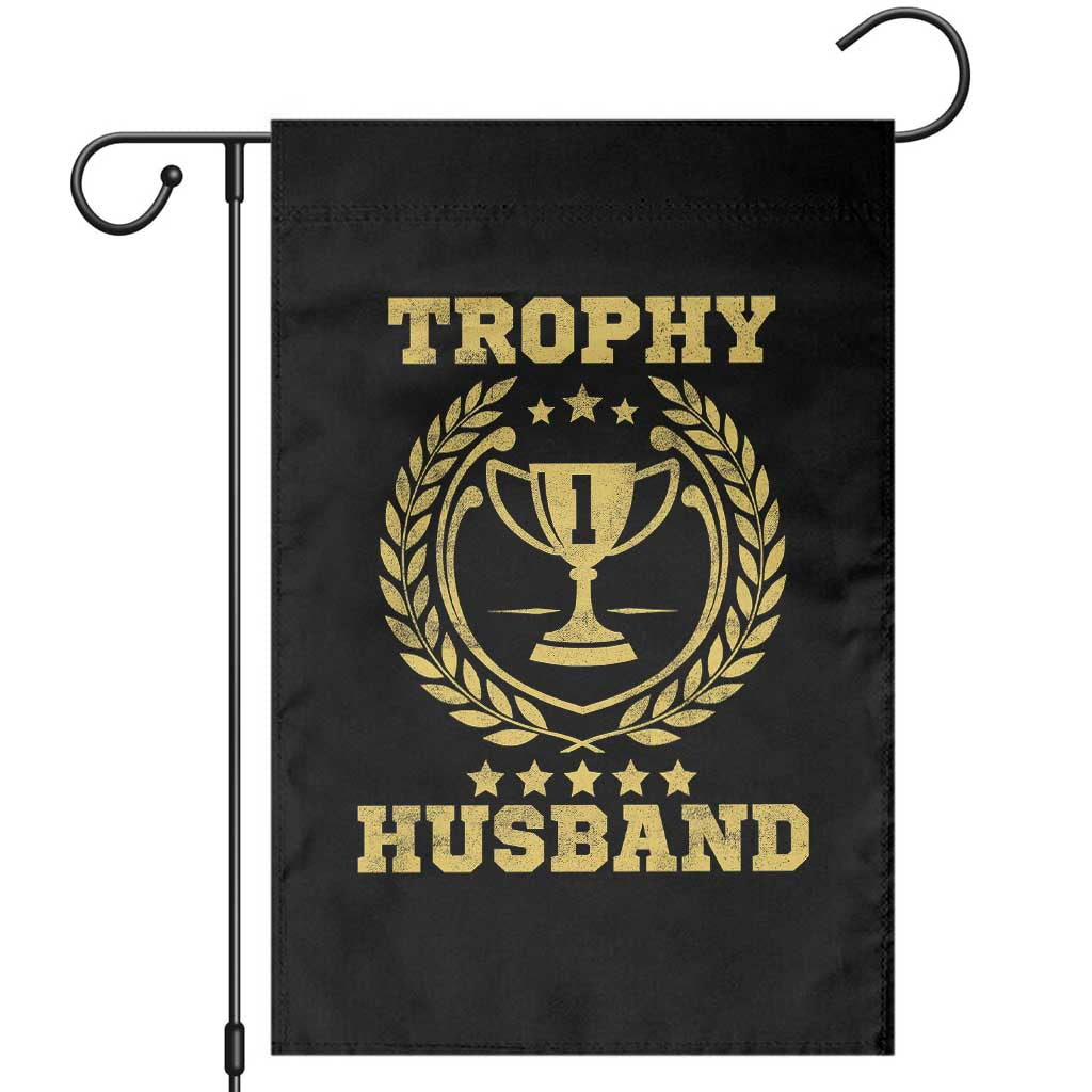 Trophy Husband Garden Flag Funny Hubby Groom Humor Marriage Anniversary