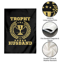 Trophy Husband Garden Flag Funny Hubby Groom Humor Marriage Anniversary