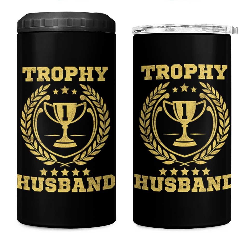 Trophy Husband 4 in 1 Can Cooler Tumbler Funny Hubby Groom Humor Marriage Anniversary