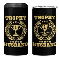 Trophy Husband 4 in 1 Can Cooler Tumbler Funny Hubby Groom Humor Marriage Anniversary