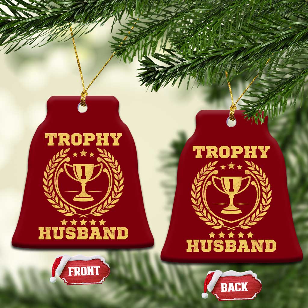 Trophy Husband Ceramic Ornament Funny Hubby Groom Humor Marriage Anniversary