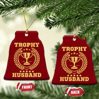 Trophy Husband Ceramic Ornament Funny Hubby Groom Humor Marriage Anniversary