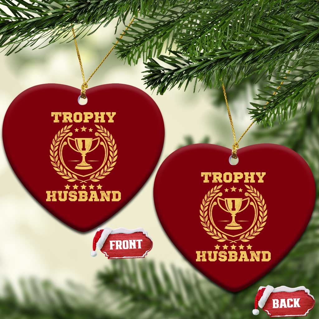 Trophy Husband Ceramic Ornament Funny Hubby Groom Humor Marriage Anniversary