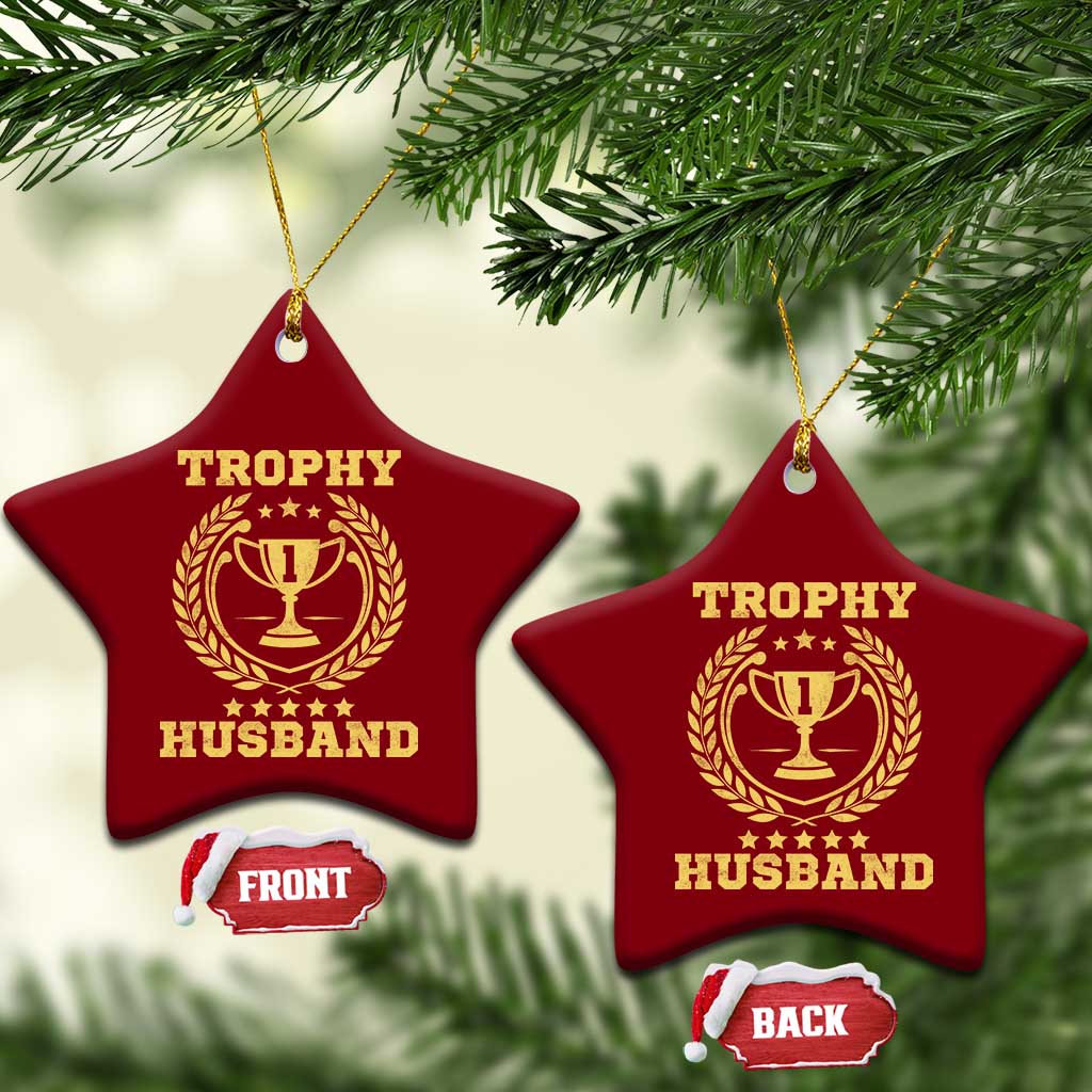 Trophy Husband Ceramic Ornament Funny Hubby Groom Humor Marriage Anniversary