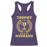 Trophy Husband Racerback Tank Top Funny Hubby Groom Humor Marriage Anniversary