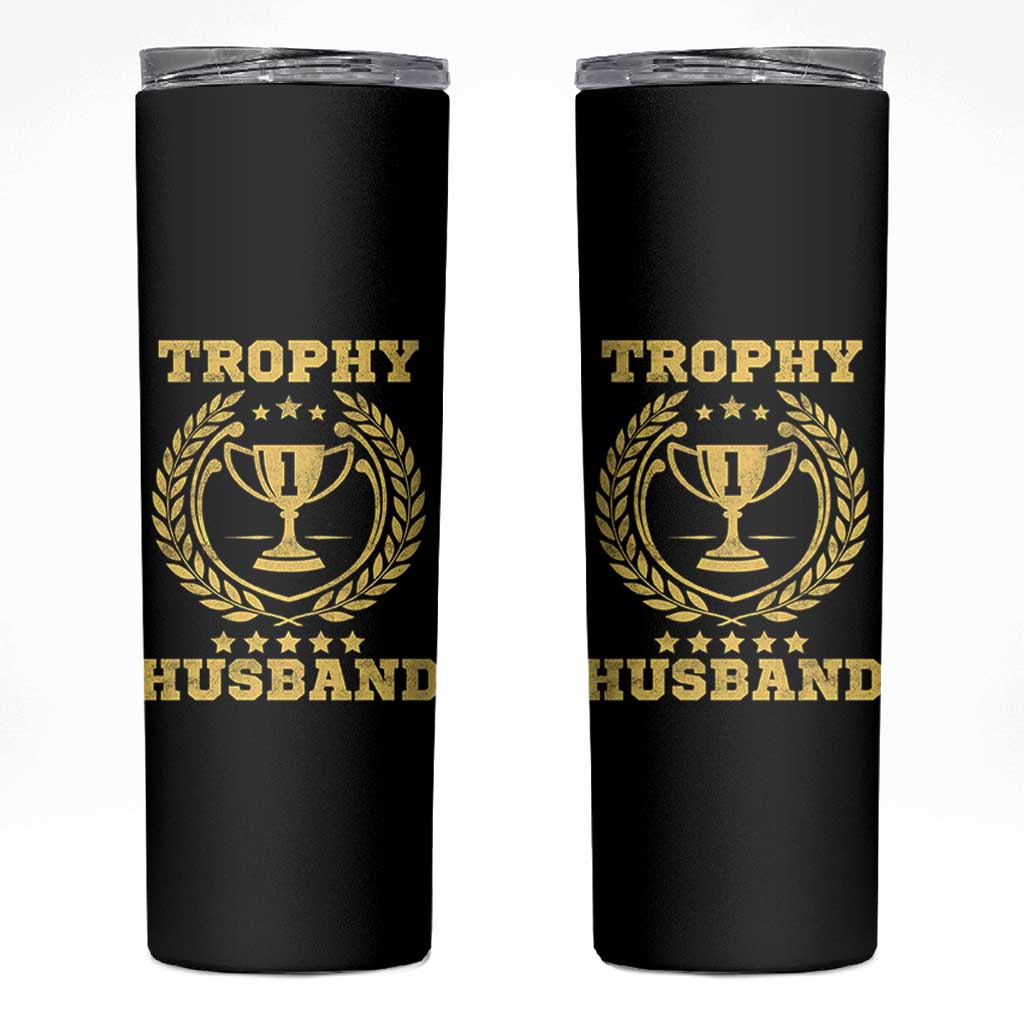 Trophy Husband Skinny Tumbler Funny Hubby Groom Humor Marriage Anniversary