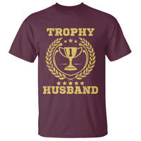 Trophy Husband T Shirt Funny Hubby Groom Humor Marriage Anniversary