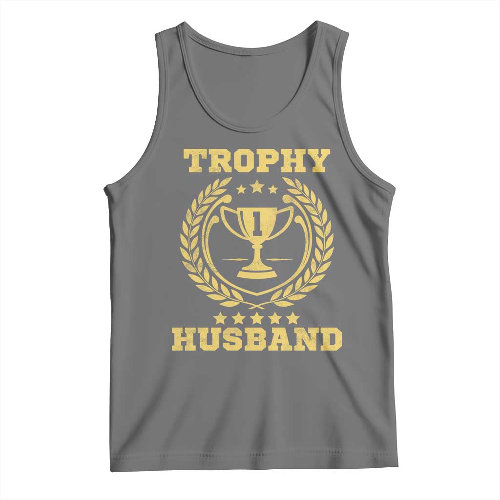 Trophy Husband Tank Top Funny Hubby Groom Humor Marriage Anniversary