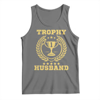 Trophy Husband Tank Top Funny Hubby Groom Humor Marriage Anniversary