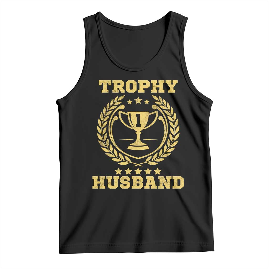 Trophy Husband Tank Top Funny Hubby Groom Humor Marriage Anniversary