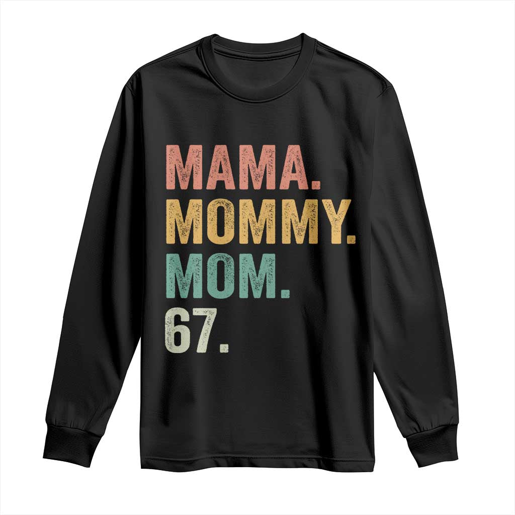 Mama Mommy Mom 67 Long Sleeve Shirt Funny Six Seven Mother's Day