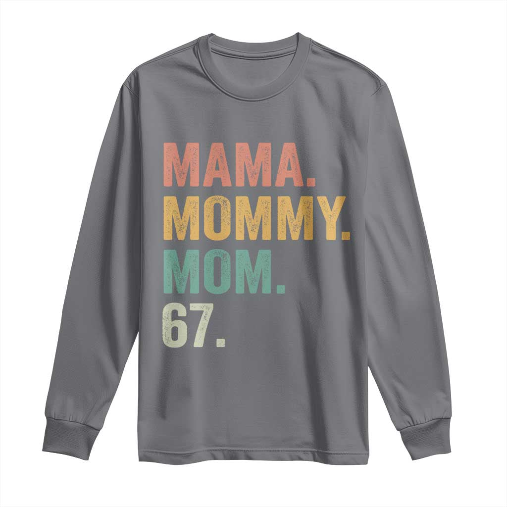 Mama Mommy Mom 67 Long Sleeve Shirt Funny Six Seven Mother's Day