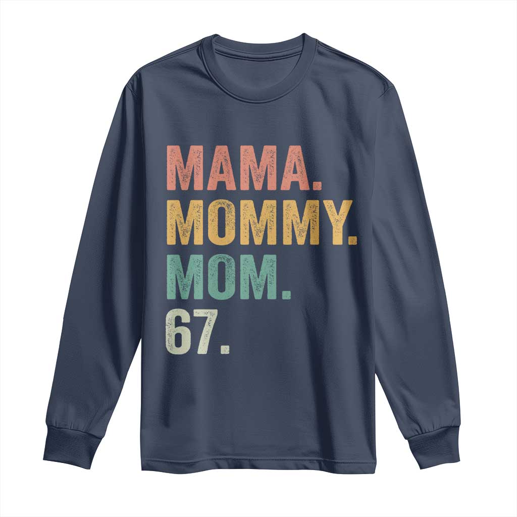 Mama Mommy Mom 67 Long Sleeve Shirt Funny Six Seven Mother's Day