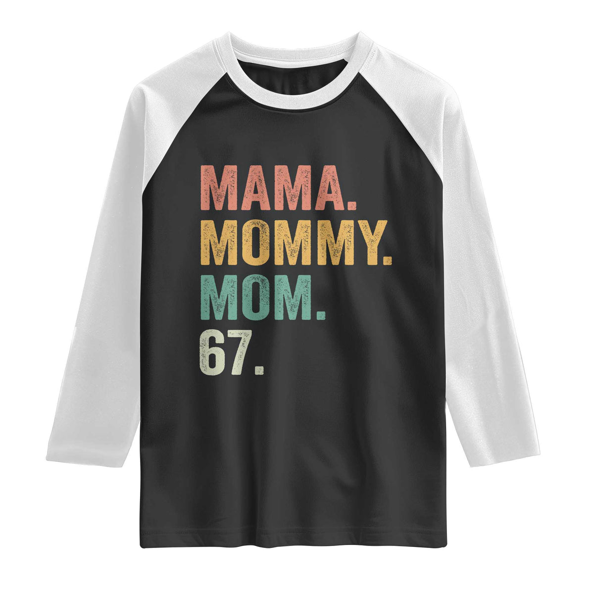 Mama Mommy Mom 67 Raglan Shirt Funny Six Seven Mother's Day