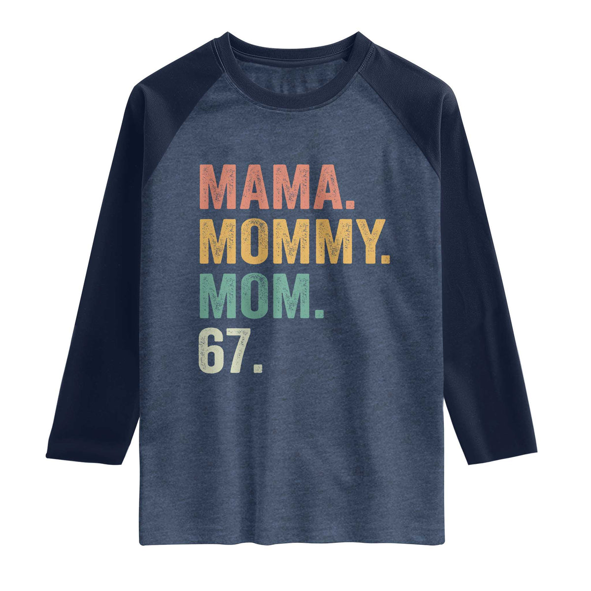 Mama Mommy Mom 67 Raglan Shirt Funny Six Seven Mother's Day