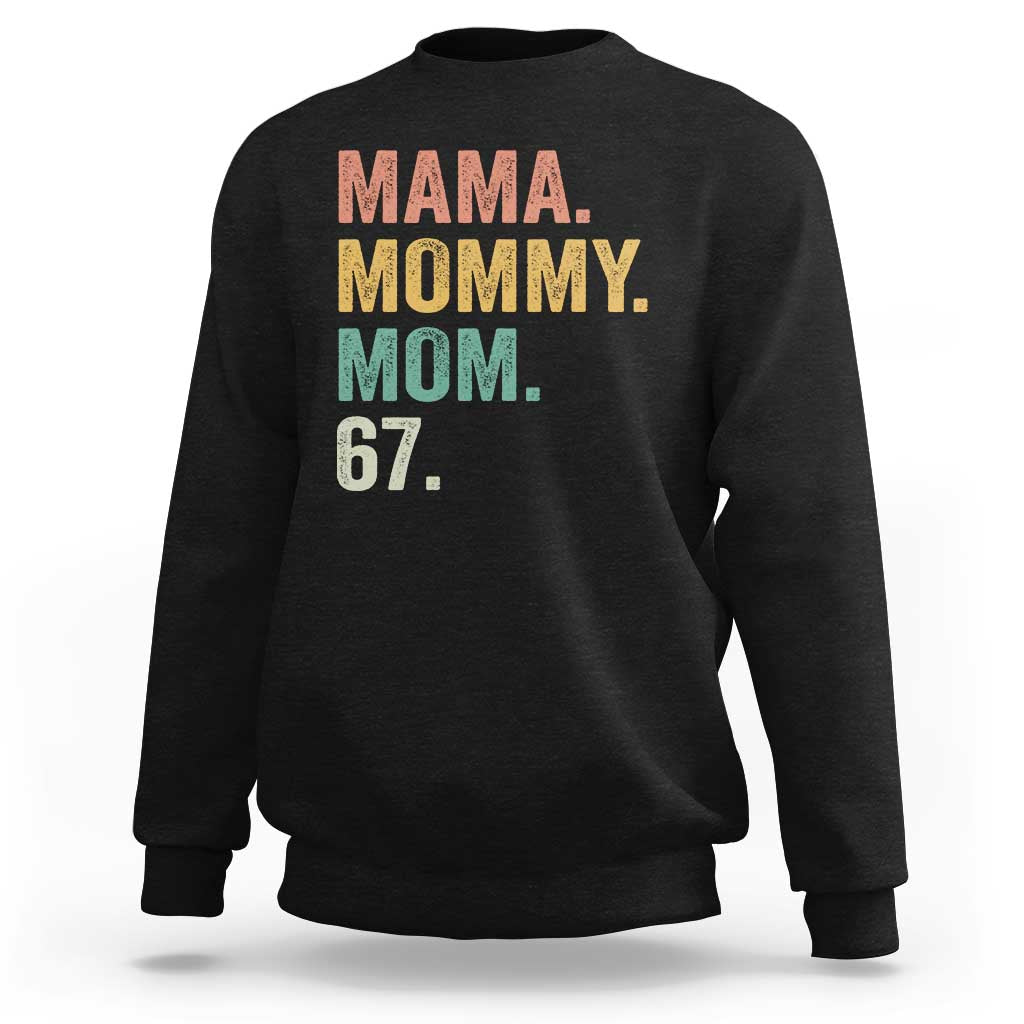 Mama Mommy Mom 67 Sweatshirt Funny Six Seven Mother's Day