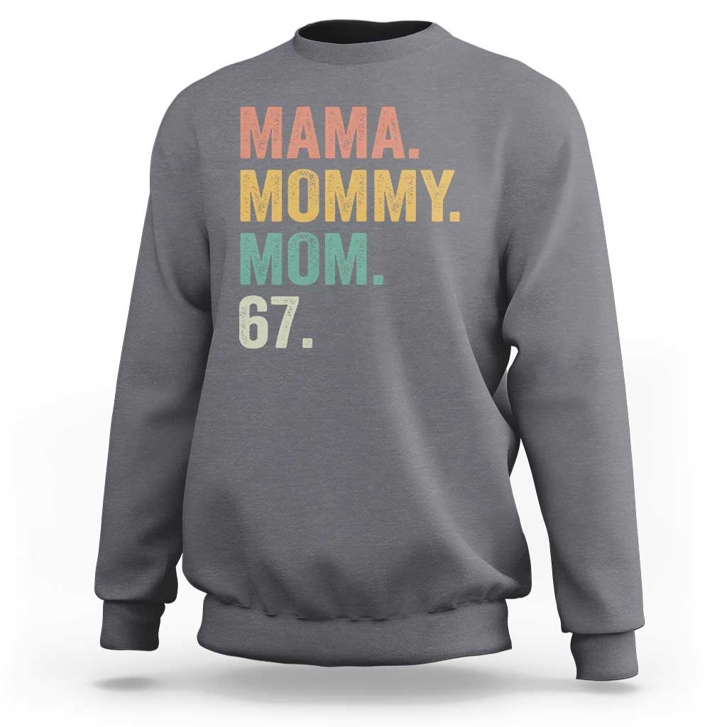 Mama Mommy Mom 67 Sweatshirt Funny Six Seven Mother's Day